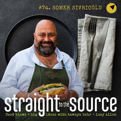 Ep 74. Somer Sivrioğlu on redefining modern Turkish cuisine across continents Ep 74. Somer Sivrioğlu on redefining modern Turkish cuisine across continents