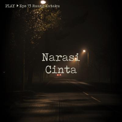13| Narasi Cinta 13| Narasi Cinta