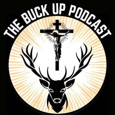 Faith and Fitness | The Buck Up Podcast #20 - Michael Illig