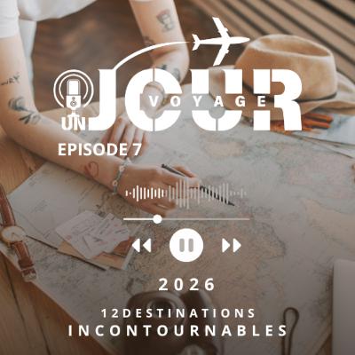 #7 2026 : 12 DESTINATIONS INCONTOURNABLES #7 2026 : 12 DESTINATIONS INCONTOURNABLES