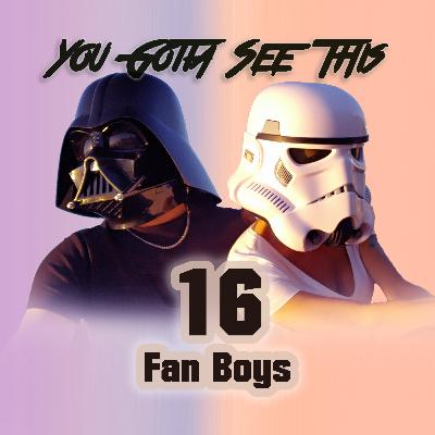 16 - Fanboys (2009)