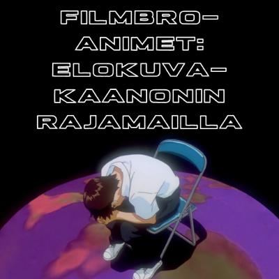 3. Filmbro-animet: elokuvakaanonin rajamailla