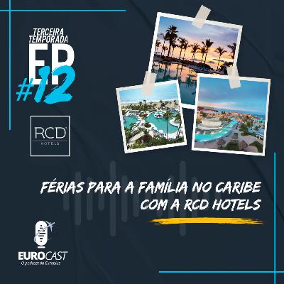 #12 / Temp. 03 - Férias para a Família no Caribe com a RCD Hotels | EUROCAST #12 / Temp. 03 - Férias para a Família no Caribe com a RCD Hotels | EUROCAST