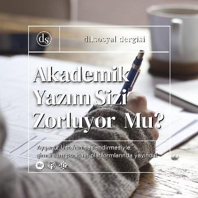 Akademik Yazım Sizi Zorluyor Mu?