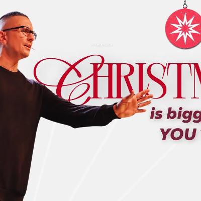 Christmas Is Bigger Than You Think | Pastor Matt