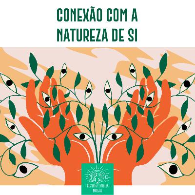 Meditação 13 - Conexão com a natureza de si