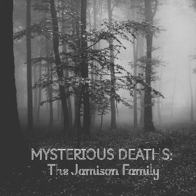 The Vanishing of the Jamison Family: $32,000 Cash, Ghosts, and a Tragic Discovery