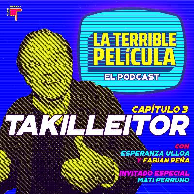 La Terrible Película: El Podcast - Capítulo 3: Takilleitor La Terrible Película: El Podcast - Capítulo 3: Takilleitor