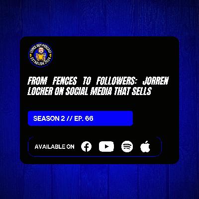 66. From Fences to Followers: Jorren Locher on Social Media That Sells 66. From Fences to Followers: Jorren Locher on Social Media That Sells