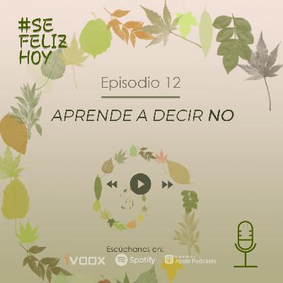 Aprende a decir NO | 12