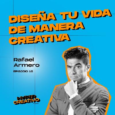 016 - Diseña tu vida de manera creativa - Rafael Armero