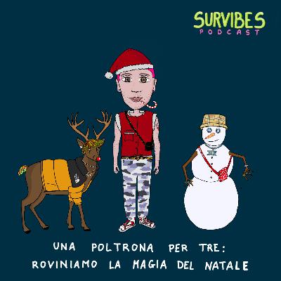 Ep. 5 - Una poltrona per tre: roviniamo la magia del Natale
