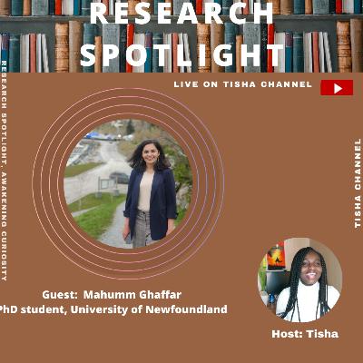 Research Spotlight with Mahumm Ghaffar