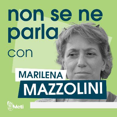 Non se ne parla... con Marilena Mazzolini (Istanze psicologiche e iter legale)