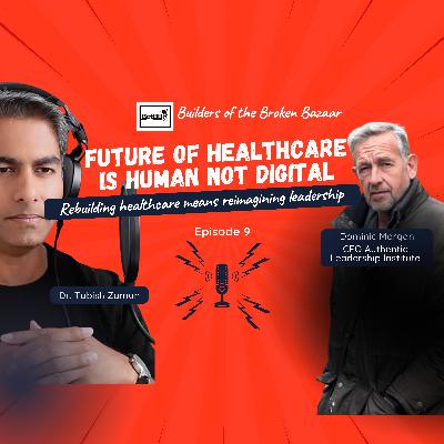 Ep 9: Future of Healthcare is Human not Digital Ep 9: Future of Healthcare is Human not Digital
