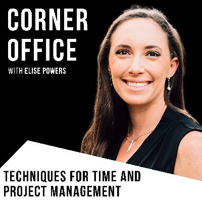 Techniques for Time and Project Management [Solo Episode]