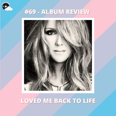 #69 - Céline Dion - Loved Me Back To Life | Album Review