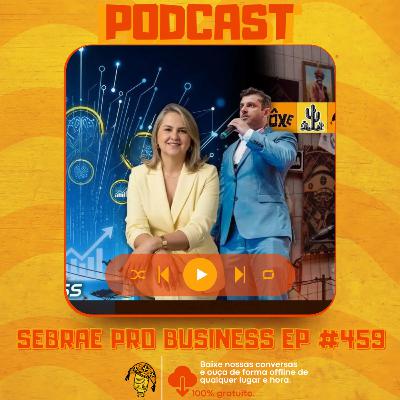 SEBRAE PRO BUSINESS: O FUTURO DO EMPREENDEDORISMO - HUMARA MEDEIROS E WILL FONSECA - podcast #459 SEBRAE PRO BUSINESS: O FUTURO DO EMPREENDEDORISMO - HUMARA MEDEIROS E WILL FONSECA - podcast #459