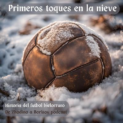Primeros toques en la nieve: El inicio del Gran BATE