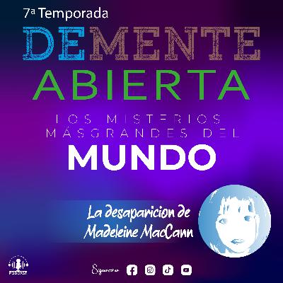 El Misterio de la Desaparición de Madeleine MacCann El Misterio de la Desaparición de Madeleine MacCann