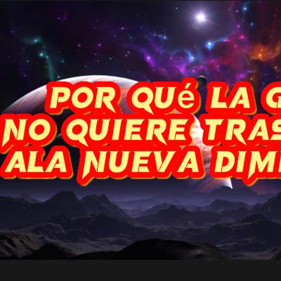 Porqué la gente no quiere trascender a la nueva dimensión|Podcast Monterrey Buscando la Verdad