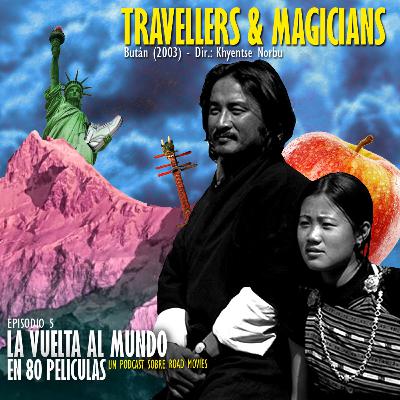 Episodio 05 - Travellers and Magicians (Bután - 2003) Episodio 05 - Travellers and Magicians (Bután - 2003)