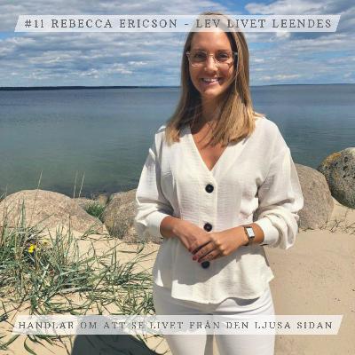 #11 Rebecca Ericson - Lev livet leendes #11 Rebecca Ericson - Lev livet leendes