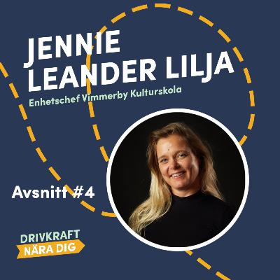 #4 Jennie Leander Lilja - Enhetschef Vimmerby Kulturskola #4 Jennie Leander Lilja - Enhetschef Vimmerby Kulturskola