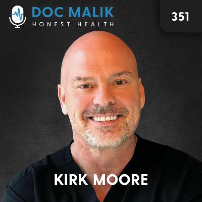 #351 - Dr Kirk Moore: Guilty of Doing the Right Thing