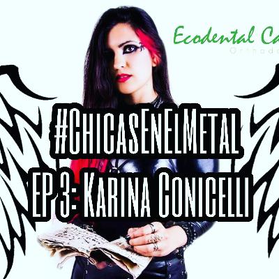 #ChicasEnElMetal Ep3: Karina Conicelli