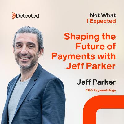 Shaping the Future of Payments with Jeff Parker
