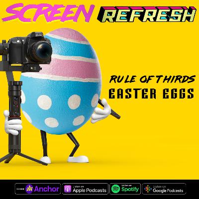 Rule of Thirds: Episode 33 - Easter Eggs