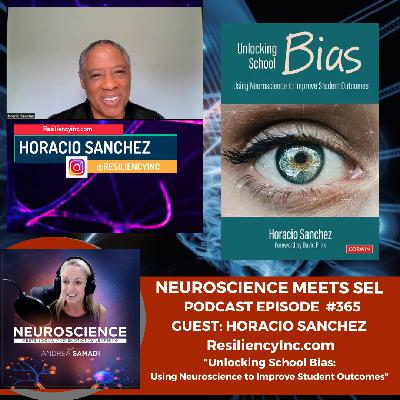 Unlocking School Bias: Using Neuroscience to Improve Student Outcomes with Horacio Sanchez