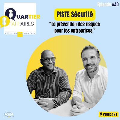 #40 - PISTE Sécurité - la prévention des risques pour les entreprises