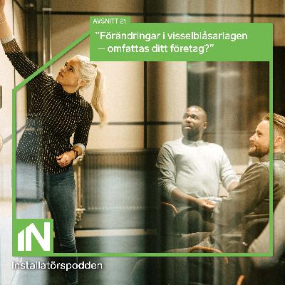 21. Förändringar i visselblåsarlagen – omfattas ditt företag? 21. Förändringar i visselblåsarlagen – omfattas ditt företag?