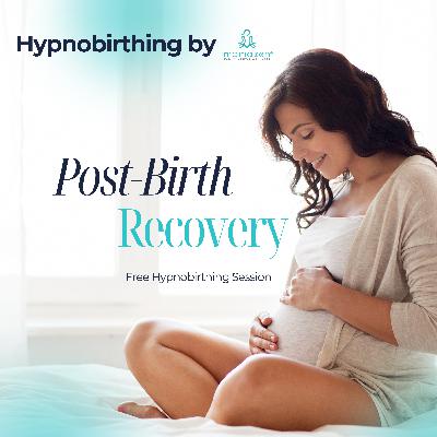 Post-Birth Recovery & Bonding: Hypnobirthing Support for Healing, Rest & Newborn Connection