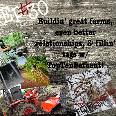 Ep 30 ~Building great farms, even better relationships, and fillin’ tags w/ TopTenPercent! Ep 30 ~Building great farms, even better relationships, and fillin’ tags w/ TopTenPercent!