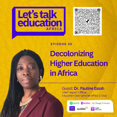 SO3E55 Decolonizing Higher Education in Africa, with Pauline Essah SO3E55 Decolonizing Higher Education in Africa, with Pauline Essah