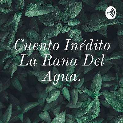 La rana del Agua. Cuento inédito de Radharani Pulido