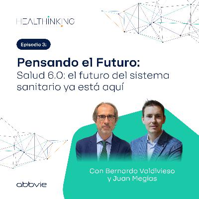 Pensando el Futuro: Salud 6.0: el futuro del sistema sanitario ya está aquí