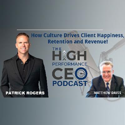 How Culture Drives Client Happiness, Retention and Revenue!