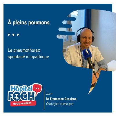 « À pleins poumons » : le pneumothorax spontané idiopathique.
