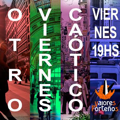Otro Viernes Caótico del 30 de Julio 2021