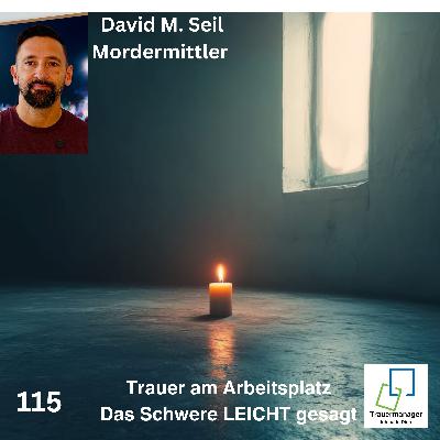 Trauer am Arbeitsplatz - Mordermittler - David Seil Trauer am Arbeitsplatz - Mordermittler - David Seil