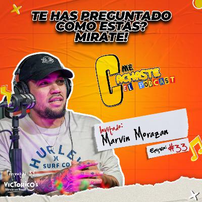TE HAS PREGUNTADO COMO ESTAS? - Marvin Morazan| #33