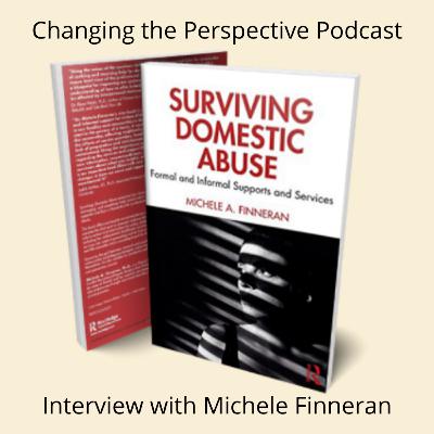 Surviving Domestic Abuse - Formal & Informal support - Interview with Author Michele Finneran Surviving Domestic Abuse - Formal & Informal support - Interview with Author Michele Finneran