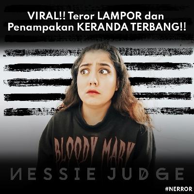 78. VIRAL!! Teror LAMPOR dan Penampakan KERANDA TERBANG!! | #NERROR