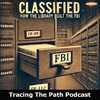 Episode 63: Classified: How the Library Built the FBI and How did J. Edgar Hoover Get Involved? Episode 63: Classified: How the Library Built the FBI and How did J. Edgar Hoover Get Involved?