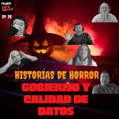 Ep 25. Especial de Halloween. Historias de horror de Gobierno y Calidad de datos.