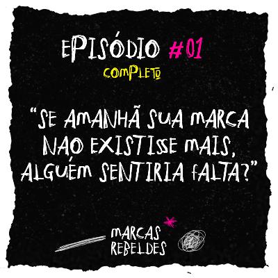 PILOTO: A CONSTRUÇÃO DE UM PROPÓSITO - Marcas Rebeldes #01